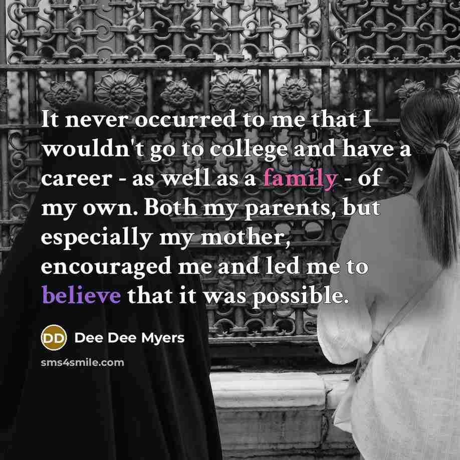 “It never occurred to me that I wouldn't go to…” quote by Dee Dee Myers