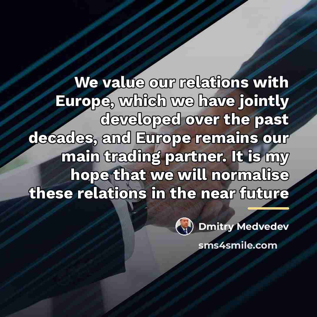 “We value our relations with Europe, which we have jointly…” quote by Dmitry Medvedev