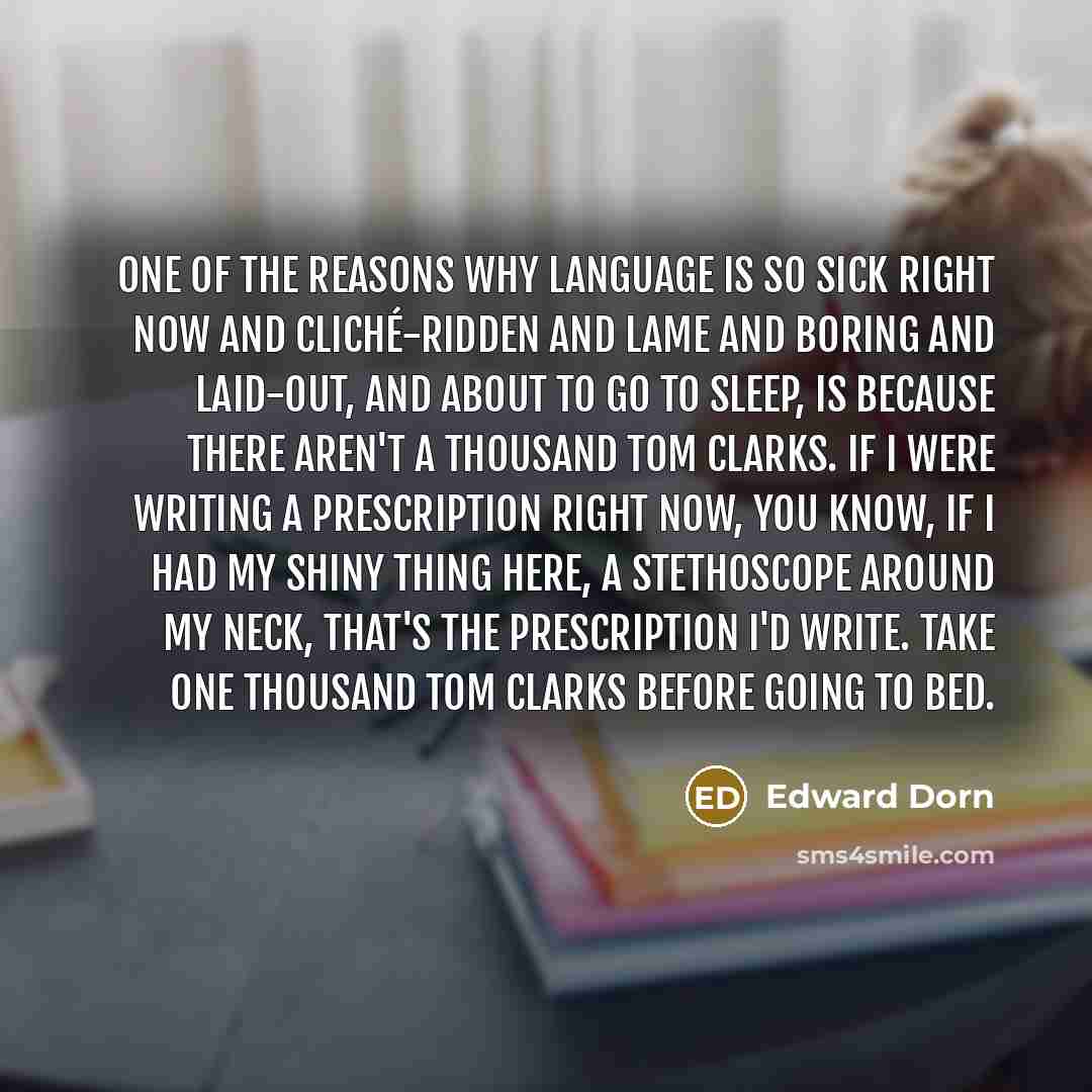 “One of the reasons why language is so sick right…” quote by Edward Dorn