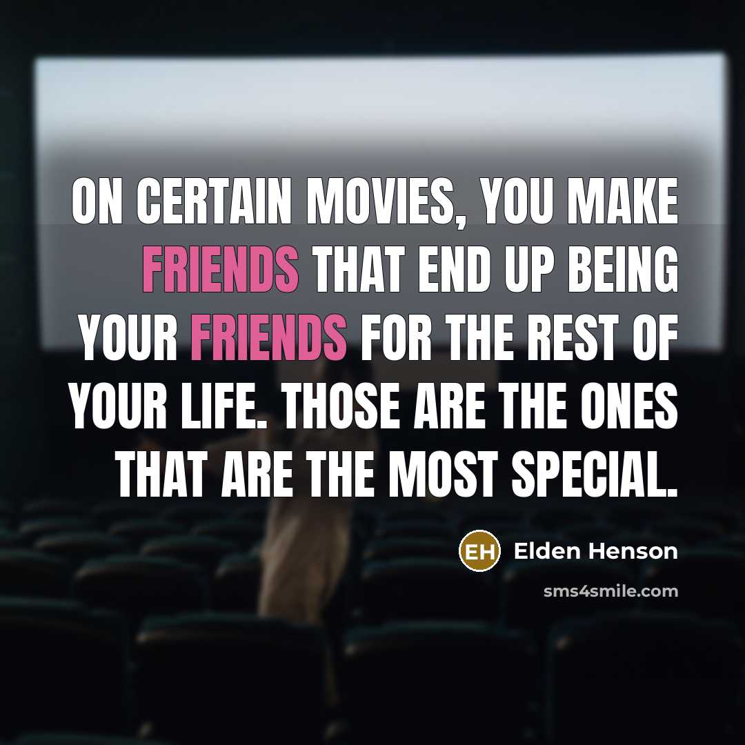 “On certain movies, you make friends that end up being…” quote by Elden Henson