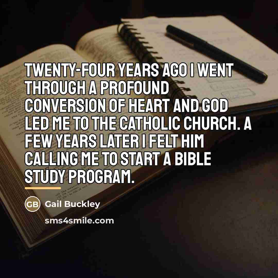 “Twenty-four years ago I went through a profound conversion of…” quote by Gail Buckley