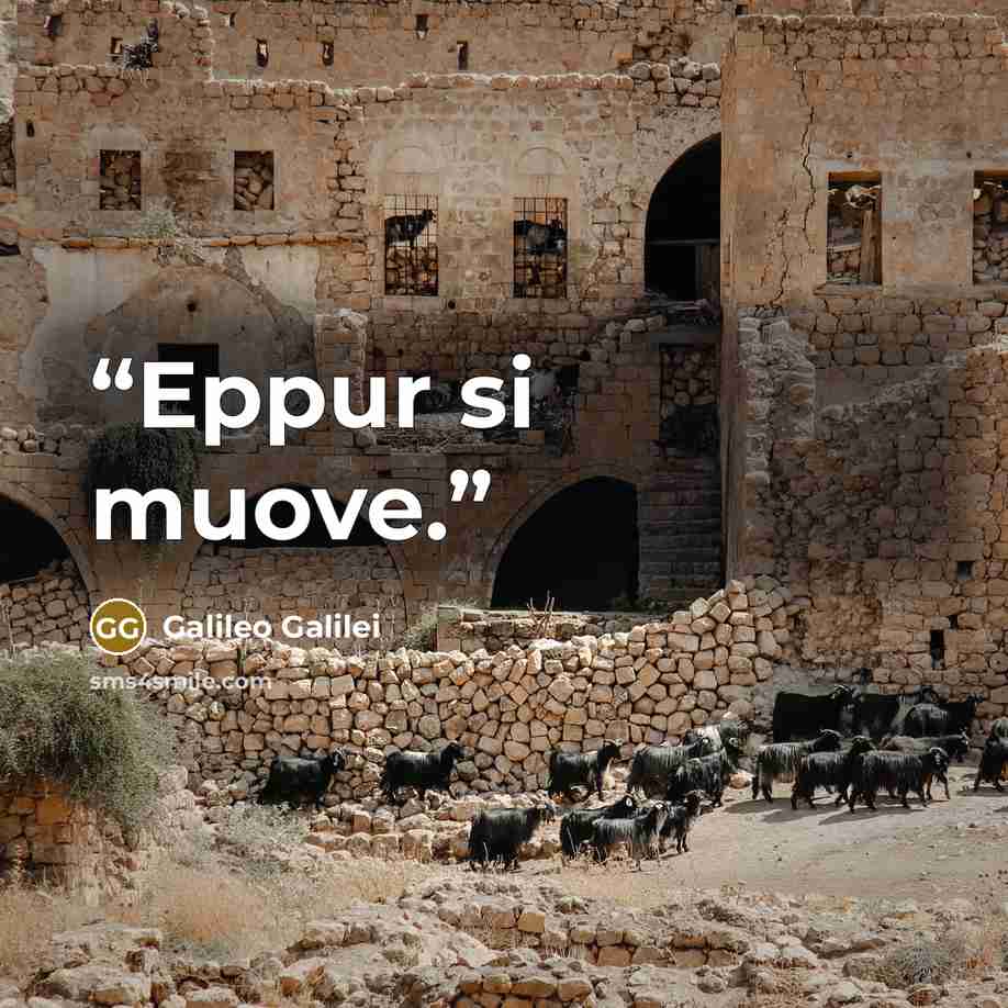 “Eppur si muove.” quote by Galileo Galilei