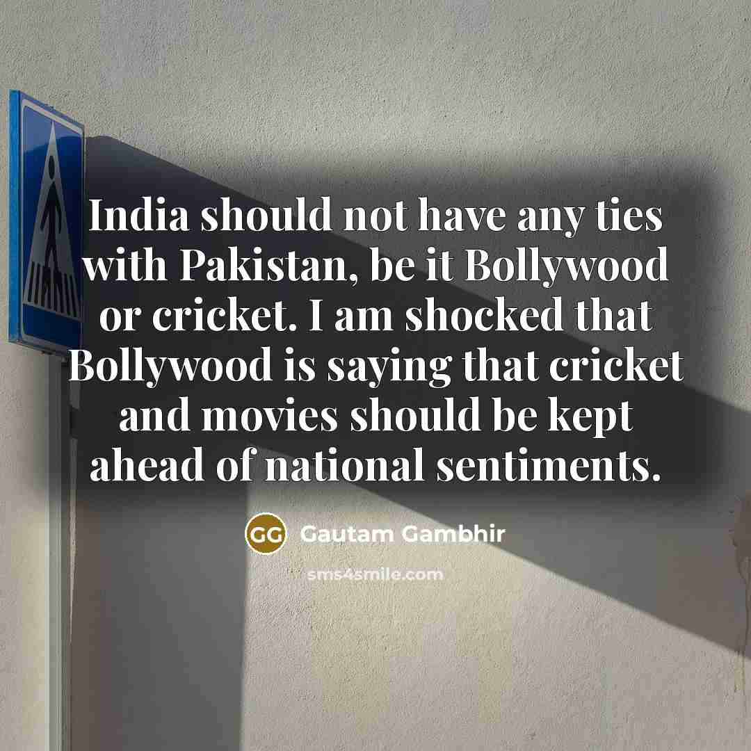 “India should not have any ties with Pakistan, be it…” quote by Gautam Gambhir