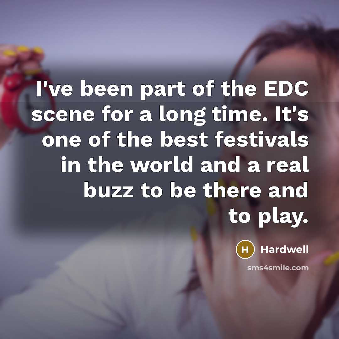 “I've been part of the EDC scene for a long…” quote by Hardwell