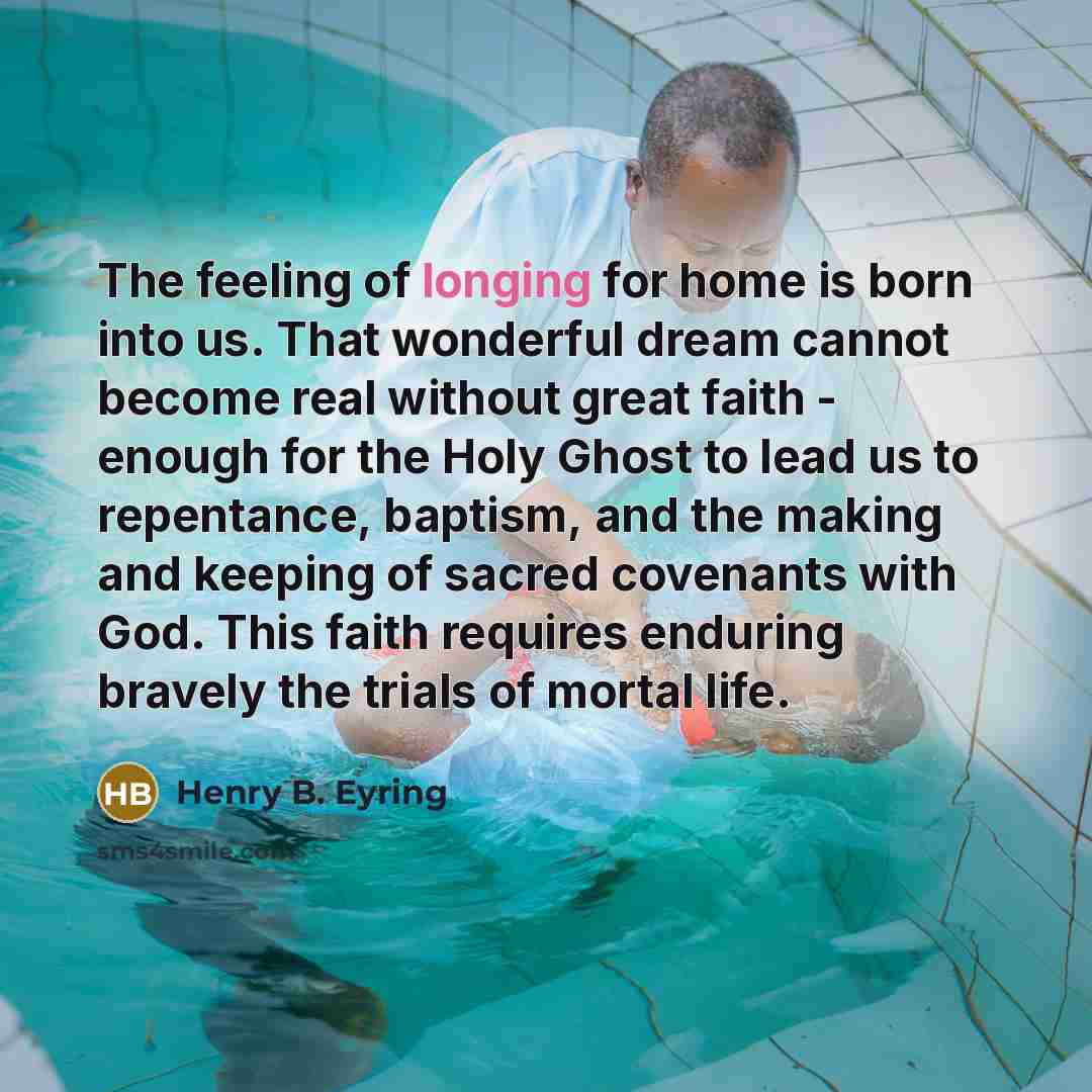 “The feeling of longing for home is born into us.…” quote by Henry B. Eyring