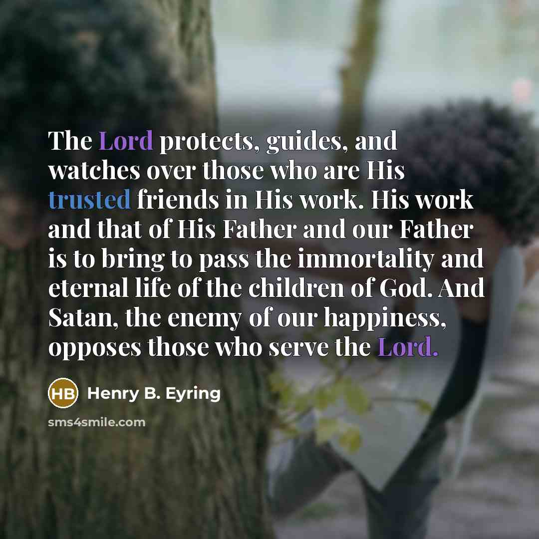“The Lord protects, guides, and watches over those who are…” quote by Henry B. Eyring