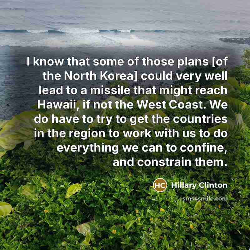 “I know that some of those plans [of the North…” quote by Hillary Clinton