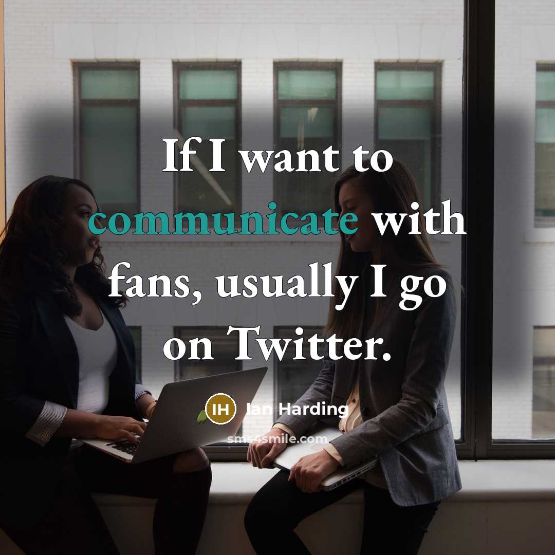 “If I want to communicate with fans, usually I go…” quote by Ian Harding