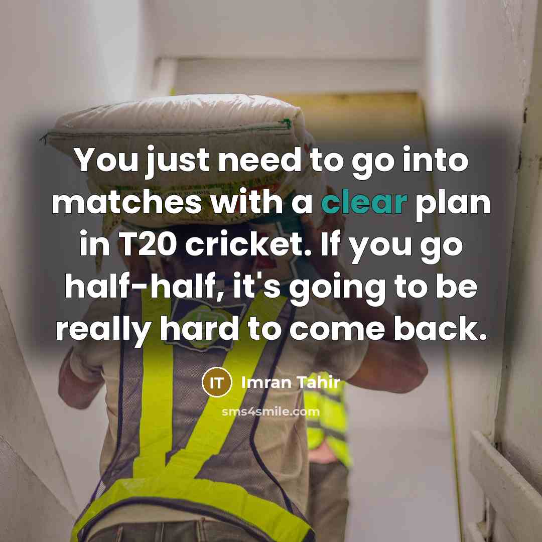 “You just need to go into matches with a clear…” quote by Imran Tahir