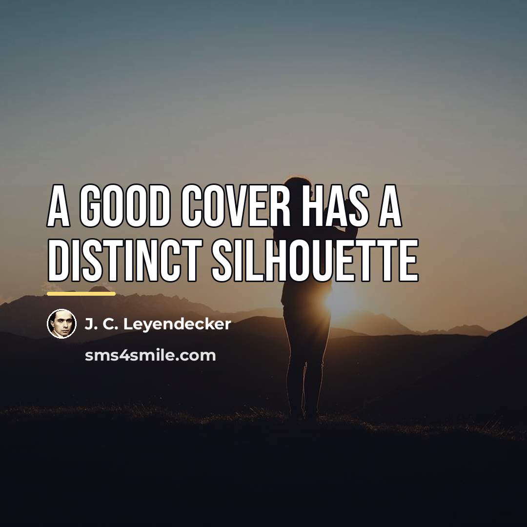 “A good cover has a distinct silhouette…” quote by J. C. Leyendecker
