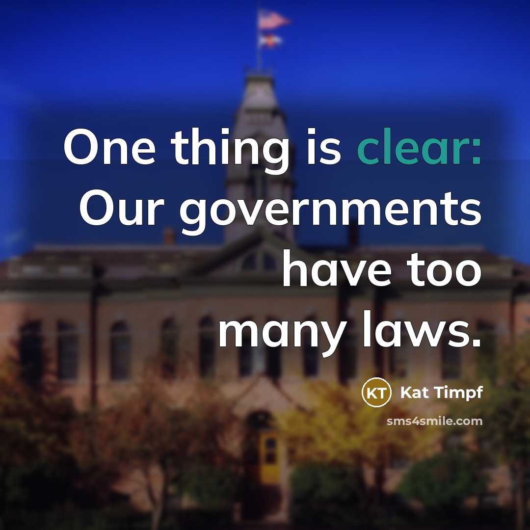 “One thing is clear: Our governments have too many laws.…” quote by Kat Timpf