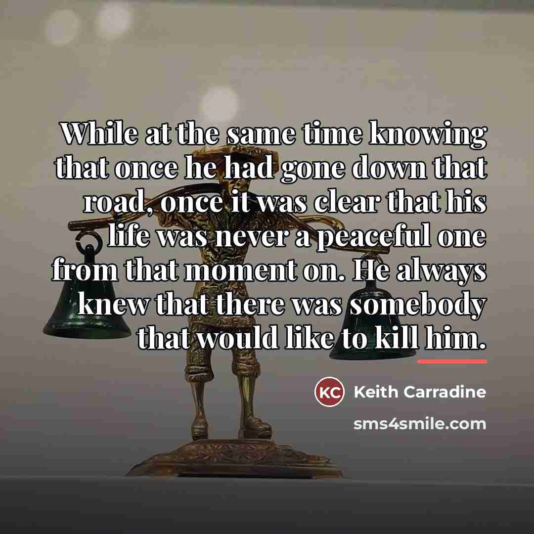 “While at the same time knowing that once he had…” quote by Keith Carradine