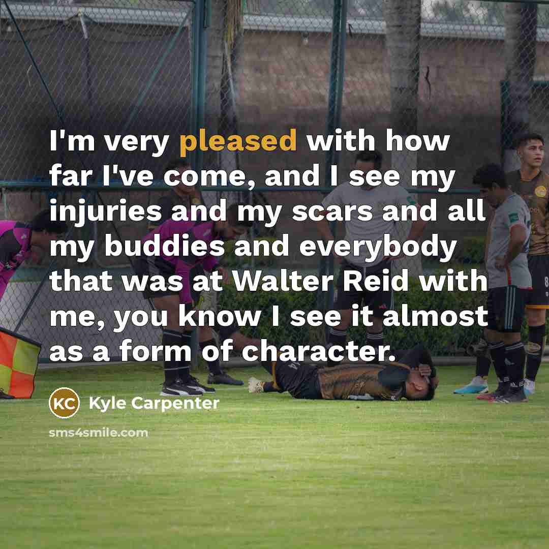 “I'm very pleased with how far I've come, and I…” quote by Kyle Carpenter