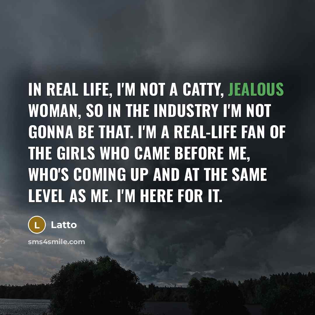 “In real life, I'm not a catty, jealous woman, so…” quote by Latto