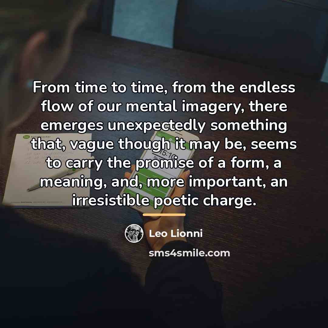 “From time to time, from the endless flow of our…” quote by Leo Lionni