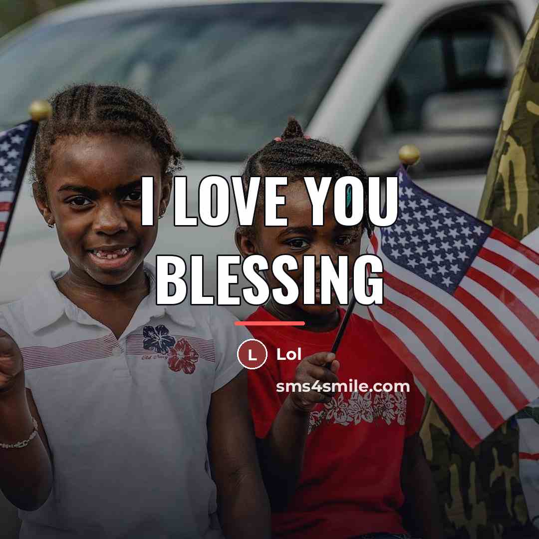 “I love you blessing…” quote by Lol