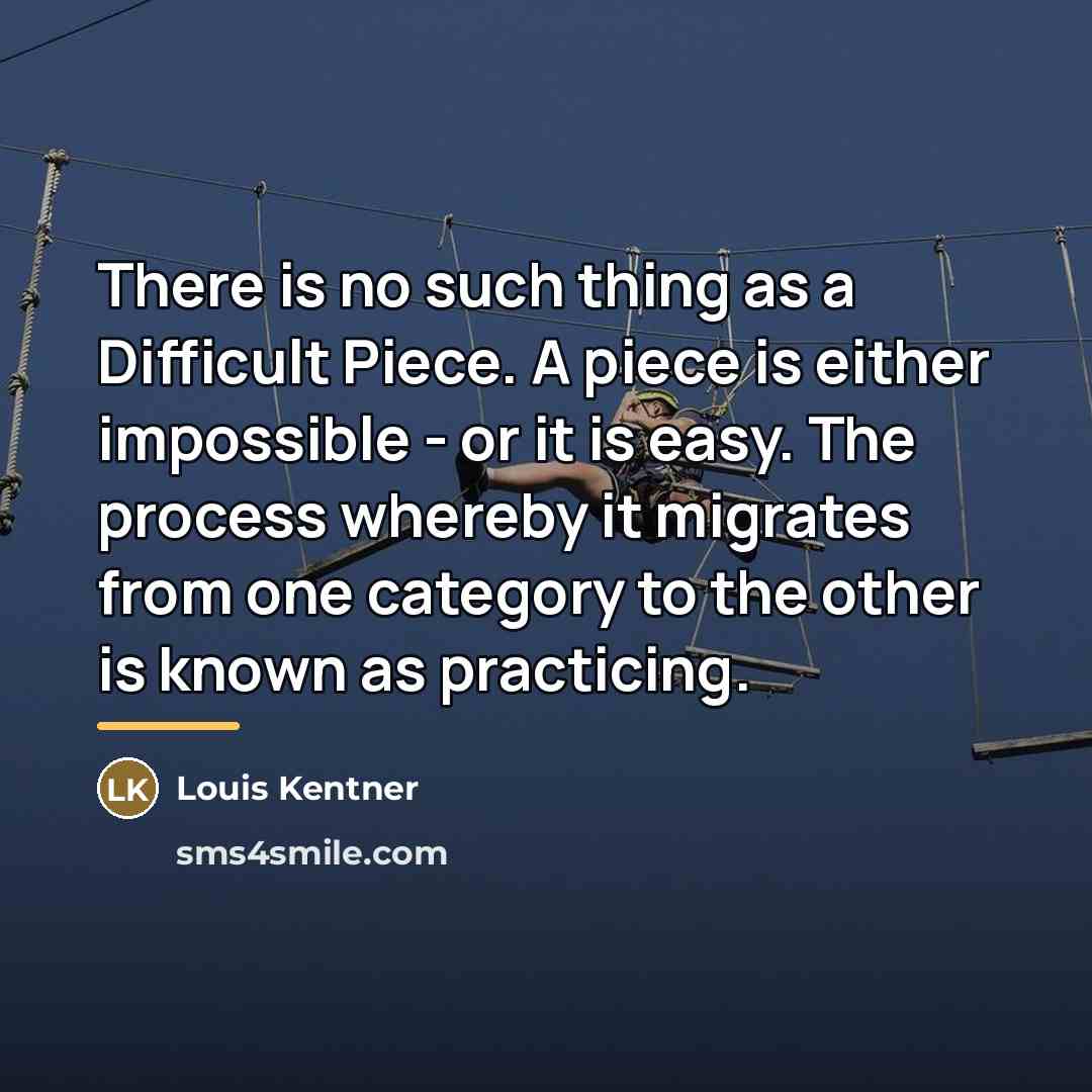“There is no such thing as a Difficult Piece. A…” quote by Louis Kentner