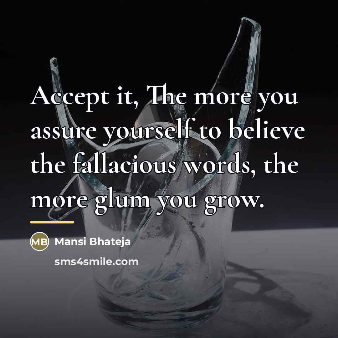 “Accept it, The more you assure yourself to believe the…” quote by Anonymous