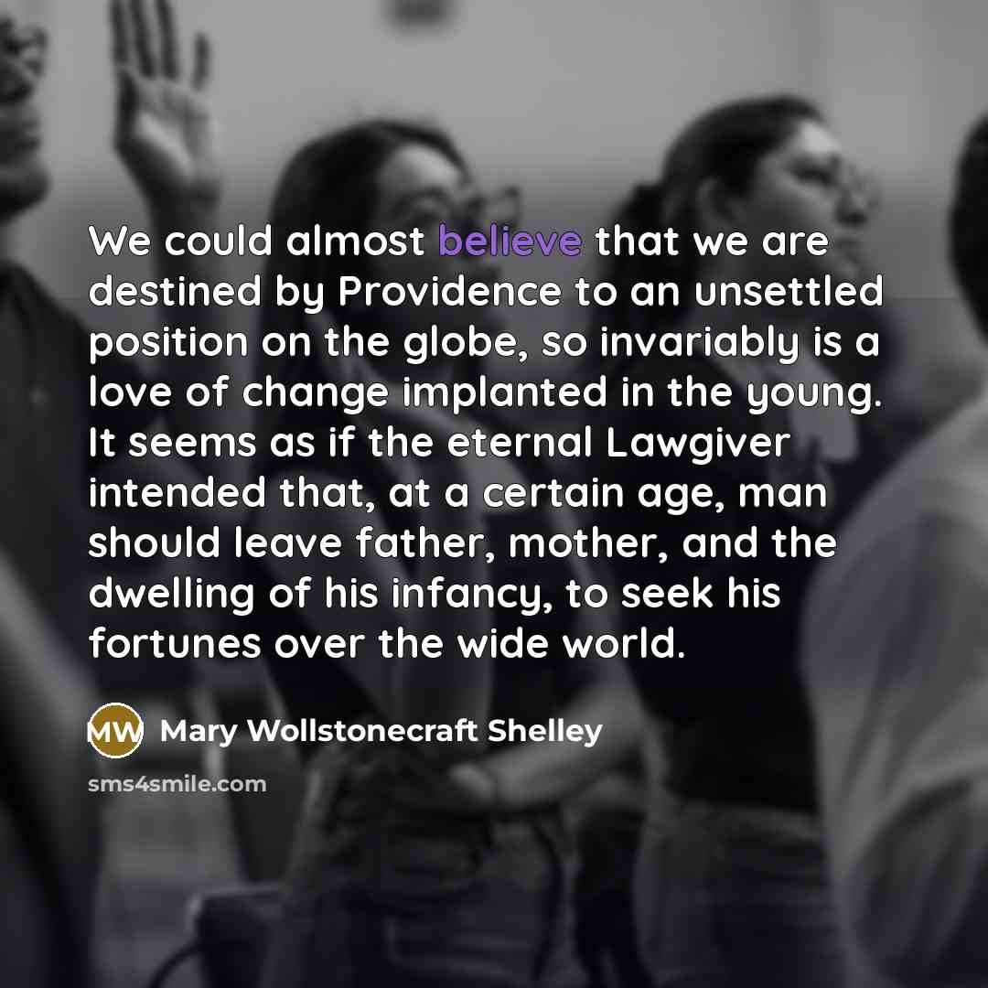 “We could almost believe that we are destined by Providence…” quote by Mary Wollstonecraft Shelley