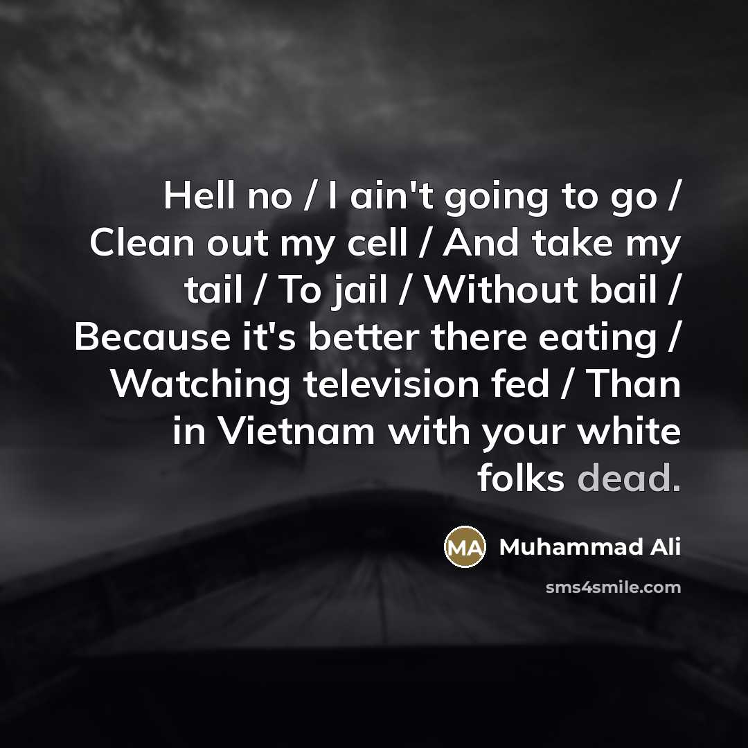 “Hell no / I ain't going to go / Clean…” quote by Muhammad Ali