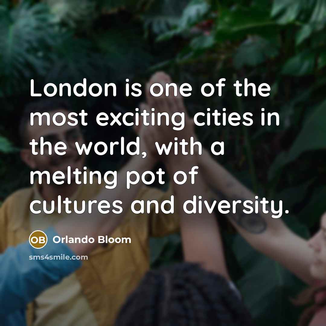 “London is one of the most exciting cities in the…” quote by Orlando Bloom