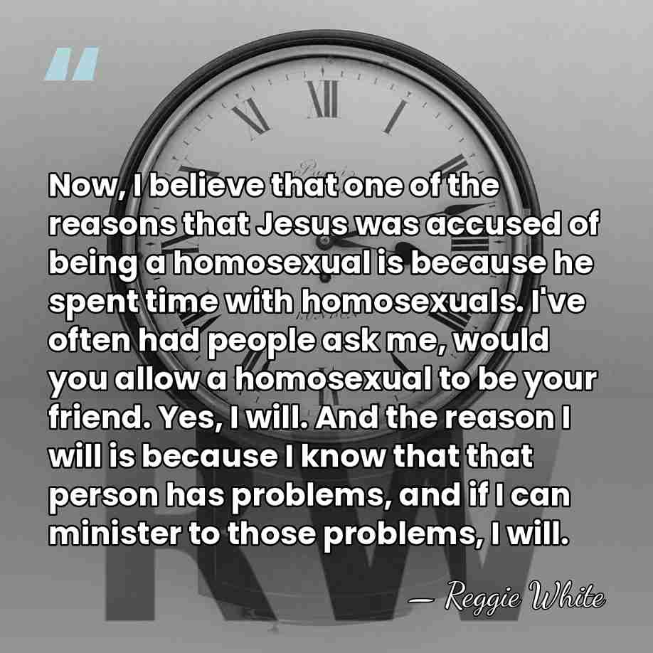 Now, I believe that one of the reasons that Jesus was accused&hellip; - Reggie White