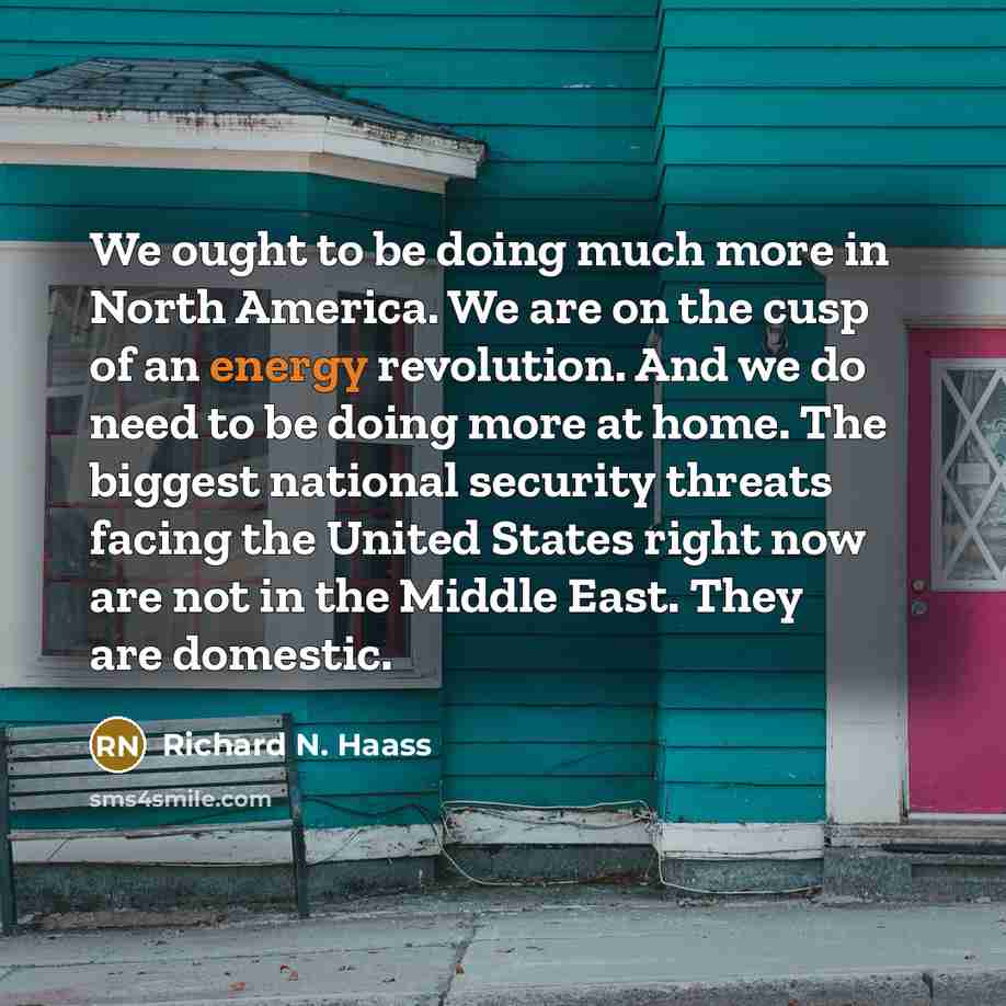 “We ought to be doing much more in North America.…” quote by Richard N. Haass