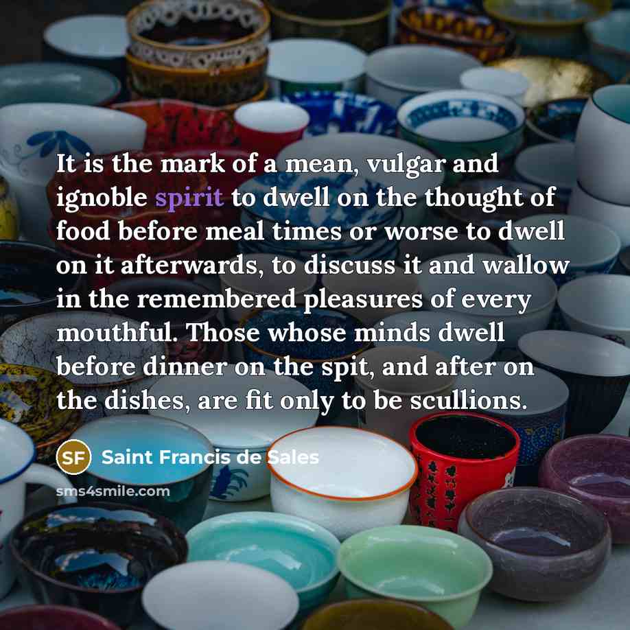 “It is the mark of a mean, vulgar and ignoble…” quote by Saint Francis de Sales