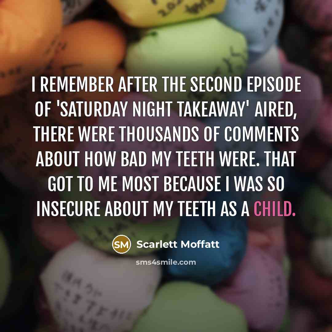 “I remember after the second episode of 'Saturday Night Takeaway'…” quote by Scarlett Moffatt