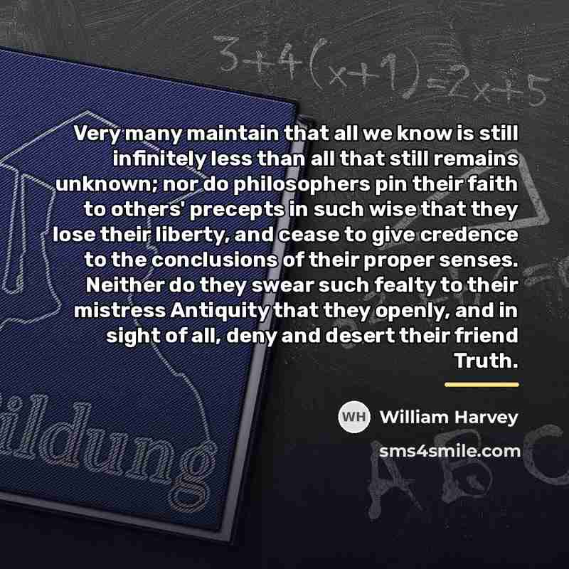 “Very many maintain that all we know is still infinitely…” quote by William Harvey