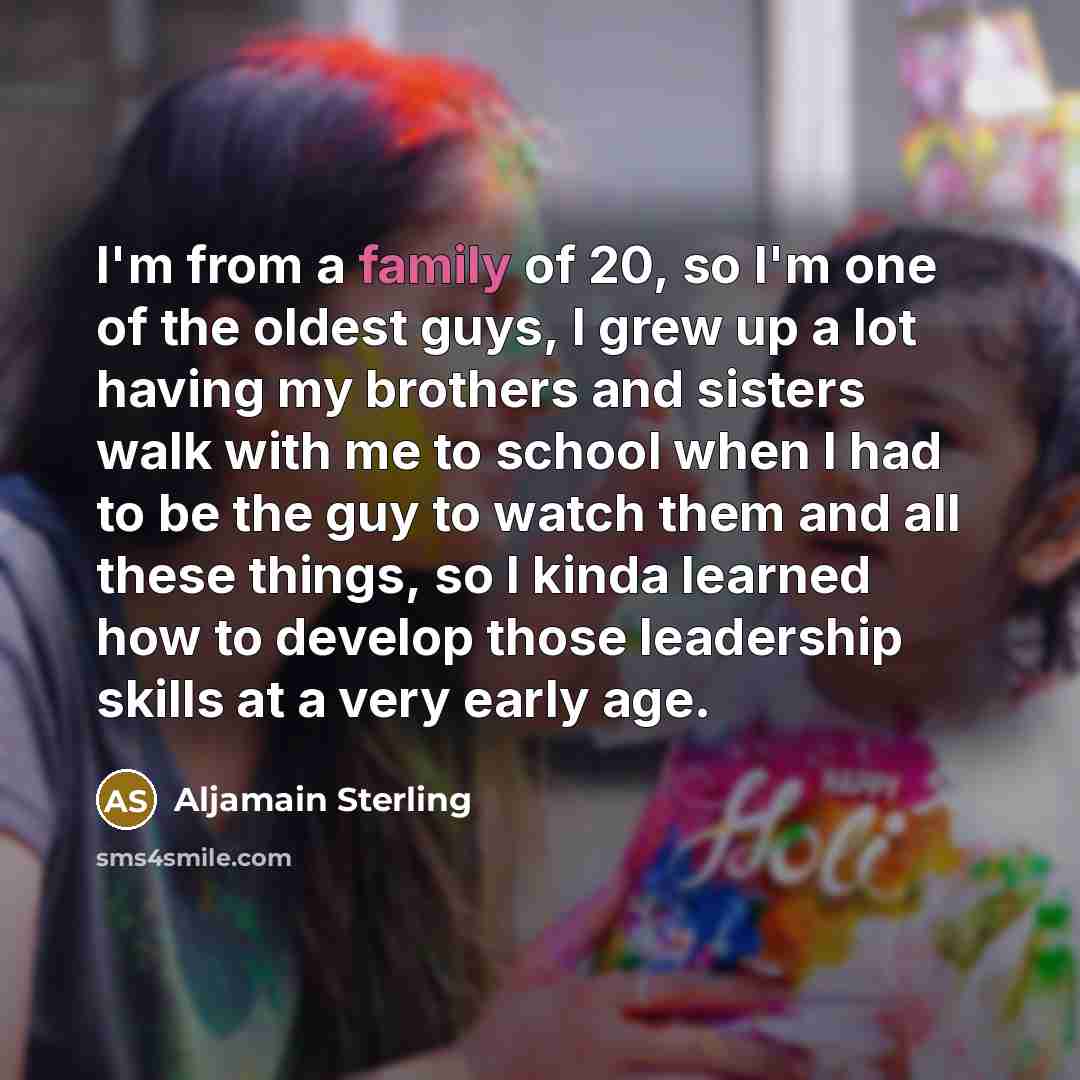 “I'm from a family of 20, so I'm one of…” quote by Aljamain Sterling
