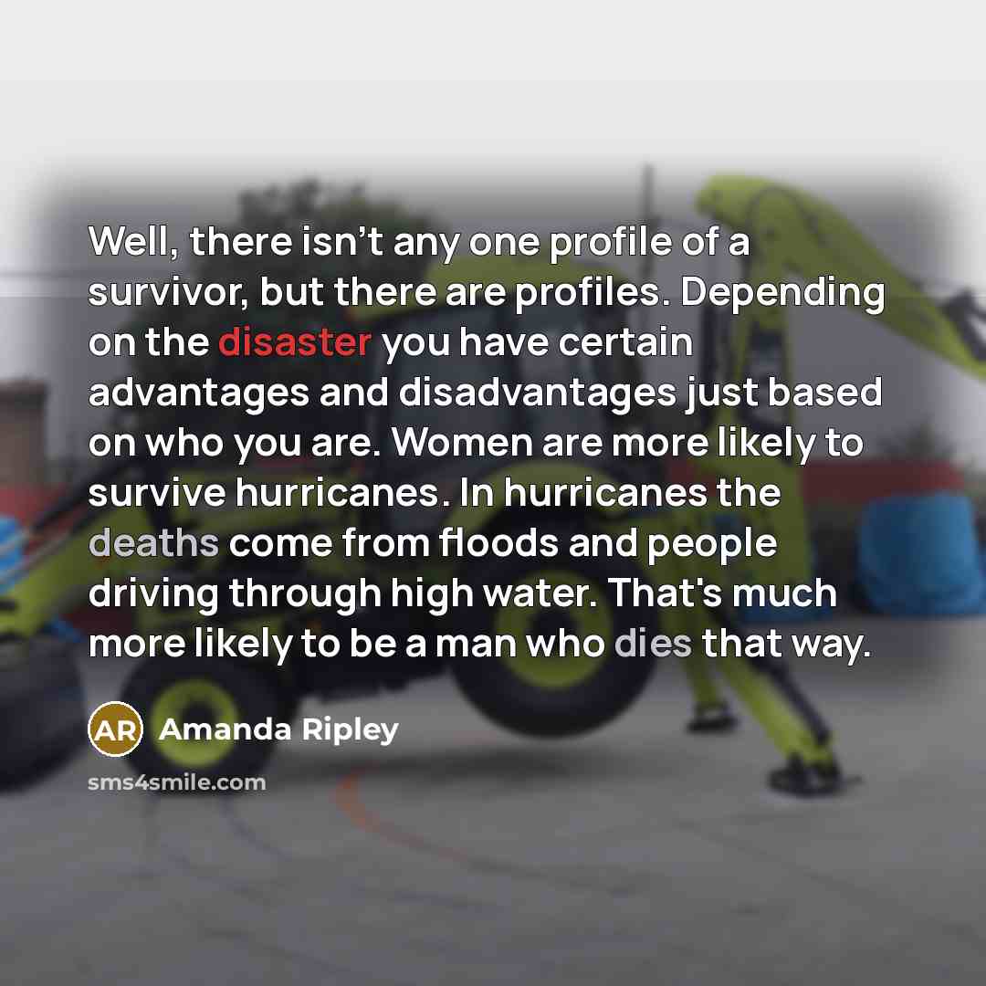 “Well, there isn't any one profile of a survivor, but…” quote by Amanda Ripley