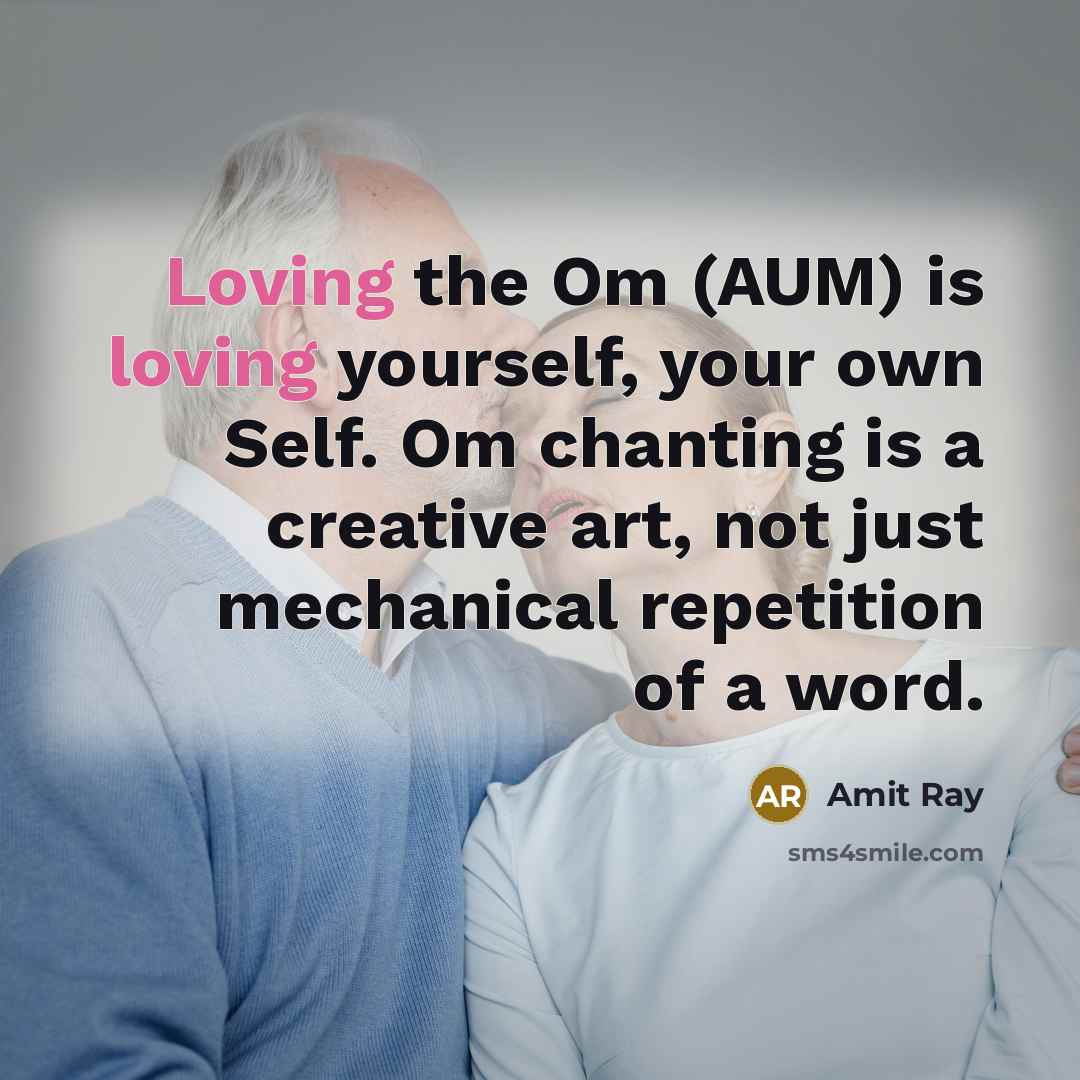 “Loving the Om (AUM) is loving yourself, your own Self.…” quote by Amit Ray