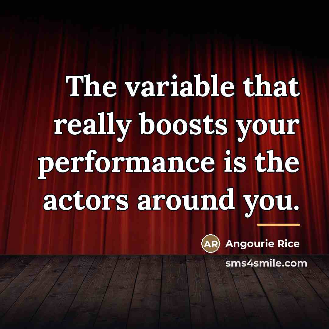 “The variable that really boosts your performance is the actors…” quote by Angourie Rice