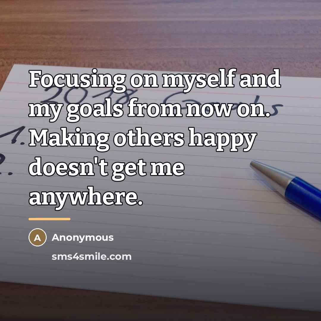 “Focusing on myself and my goals from now on. Making…” quote by Anonymous