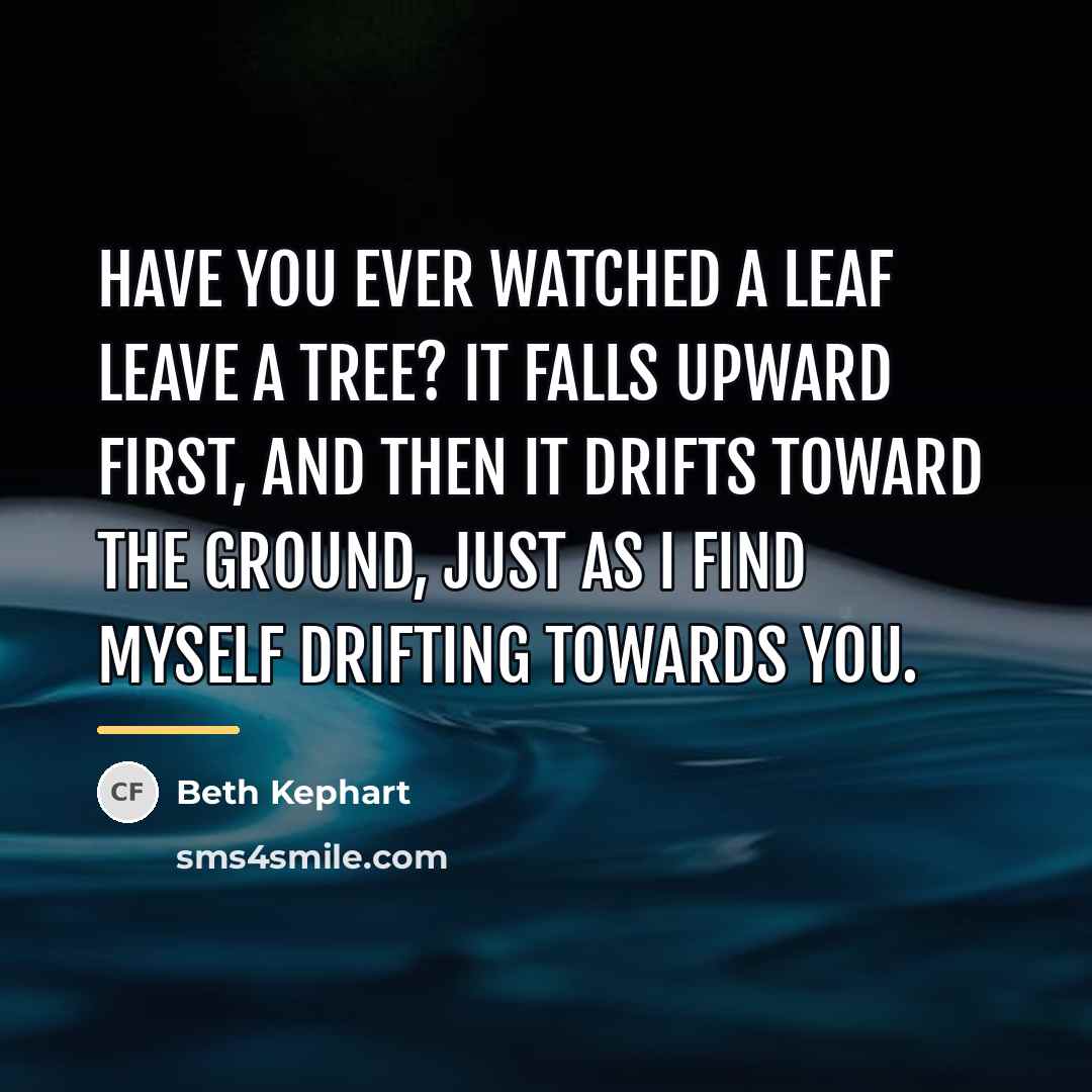 “Have you ever watched a leaf leave a tree? It…” quote by Beth Kephart