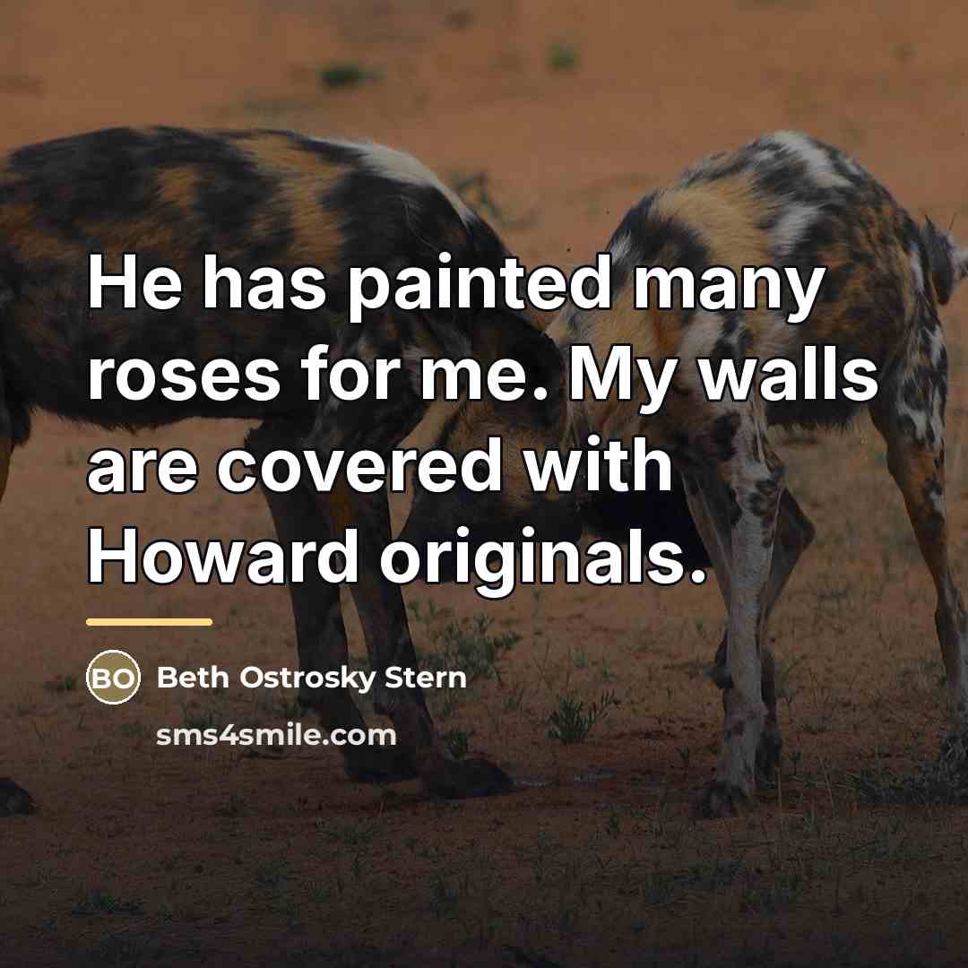 “He has painted many roses for me. My walls are…” quote by Beth Ostrosky Stern