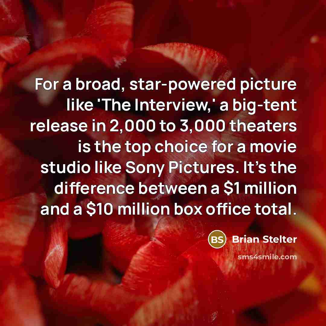 “For a broad, star-powered picture like 'The Interview,' a big-tent…” quote by Brian Stelter