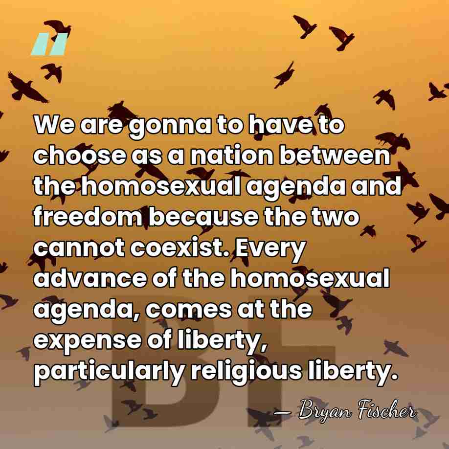 We are gonna to have to choose as a nation between the&hellip; - Bryan Fischer