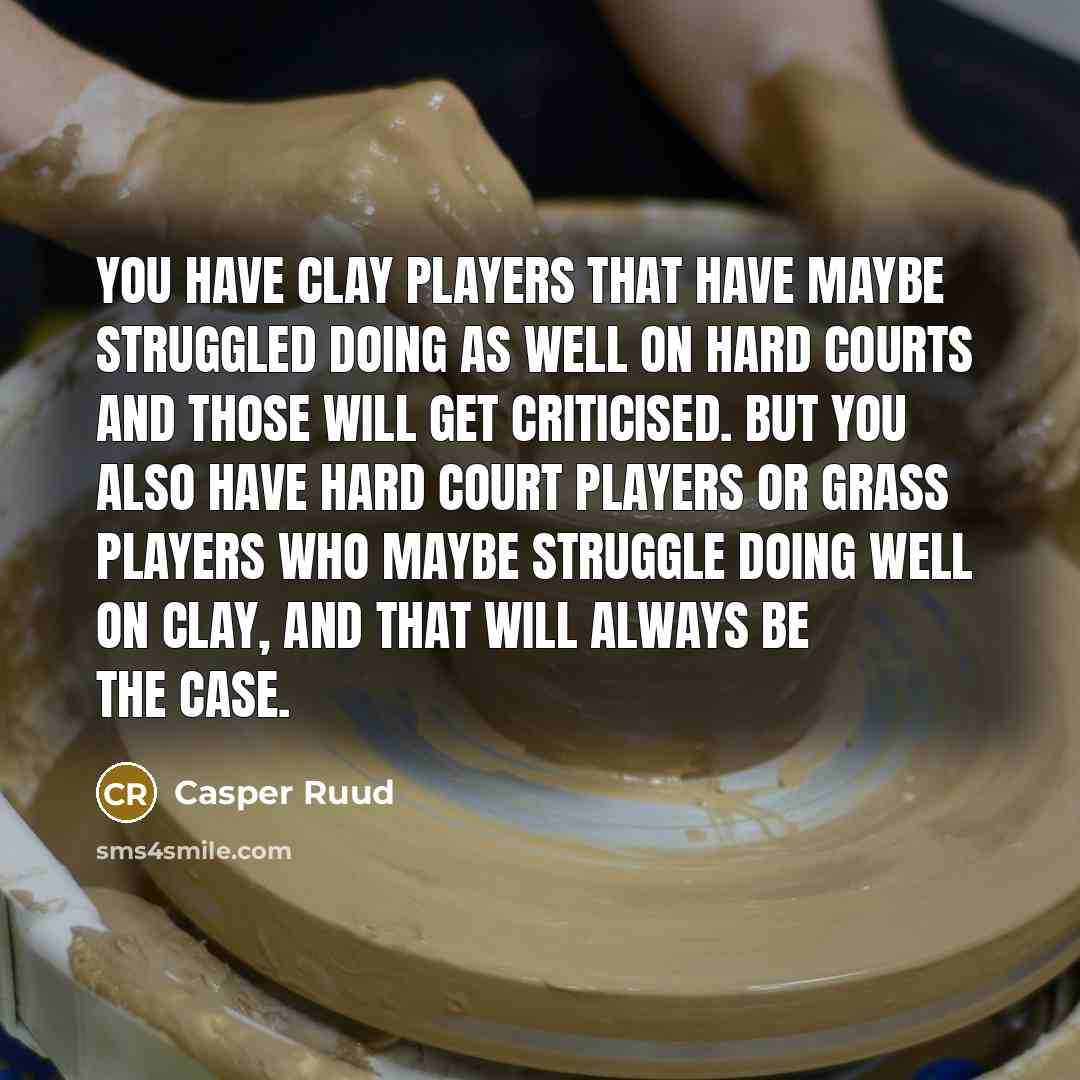 “You have clay players that have maybe struggled doing as…” quote by Casper Ruud