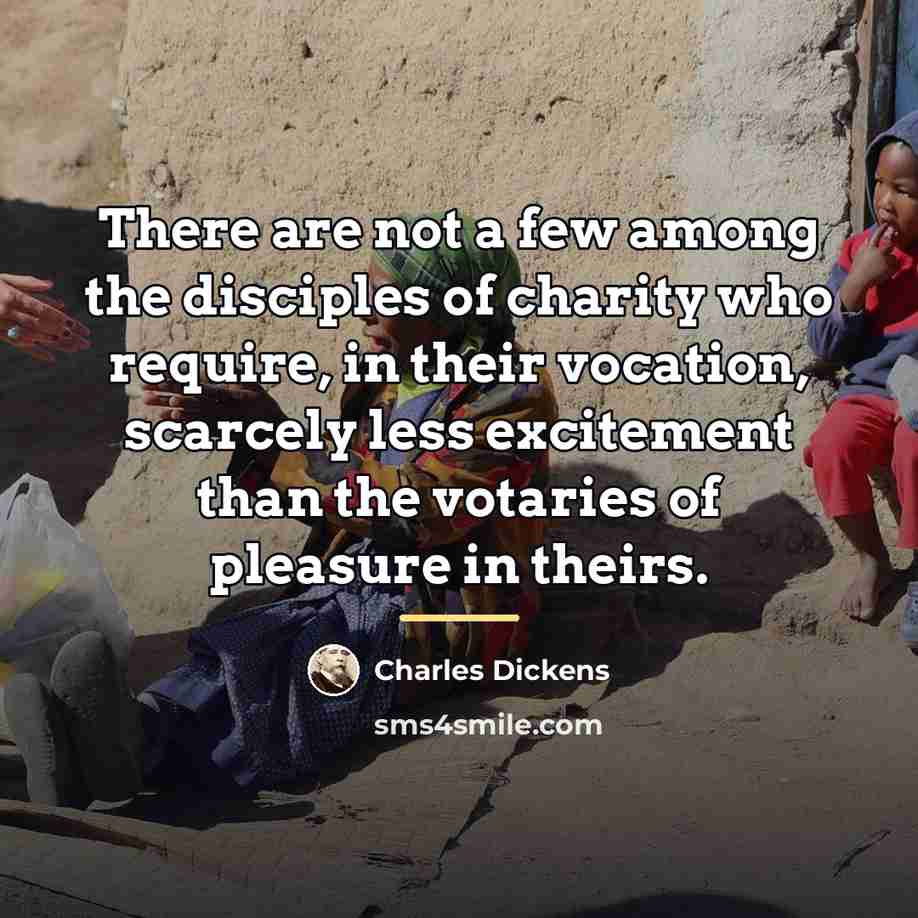 “There are not a few among the disciples of charity…” quote by Charles Dickens