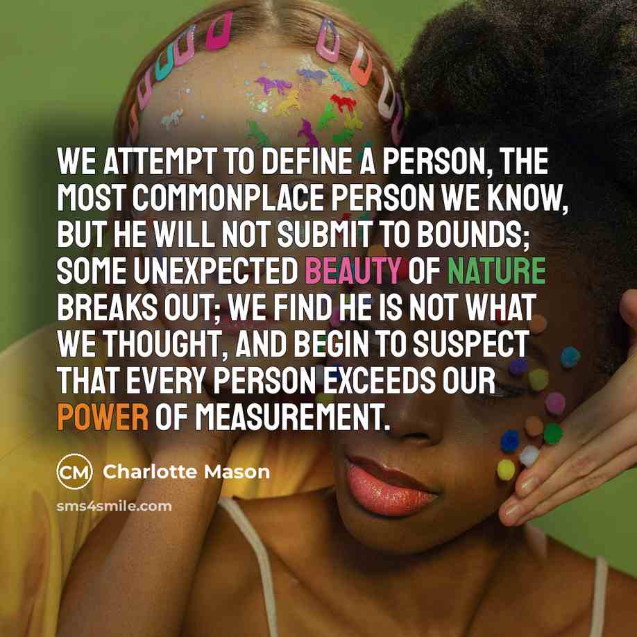 “We attempt to define a person, the most commonplace person…” quote by Charlotte Mason