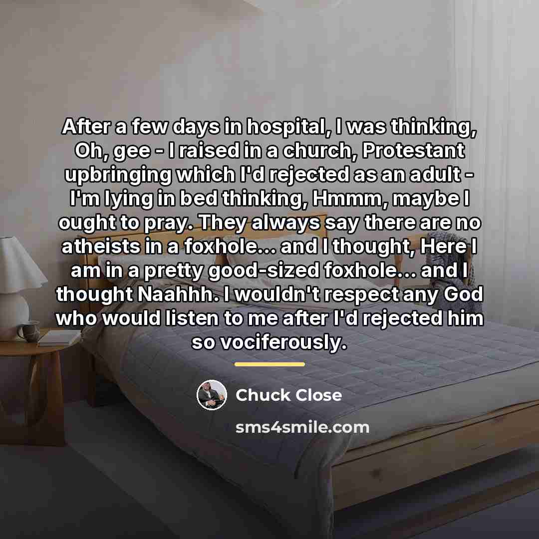 “After a few days in hospital, I was thinking, Oh,…” quote by Chuck Close