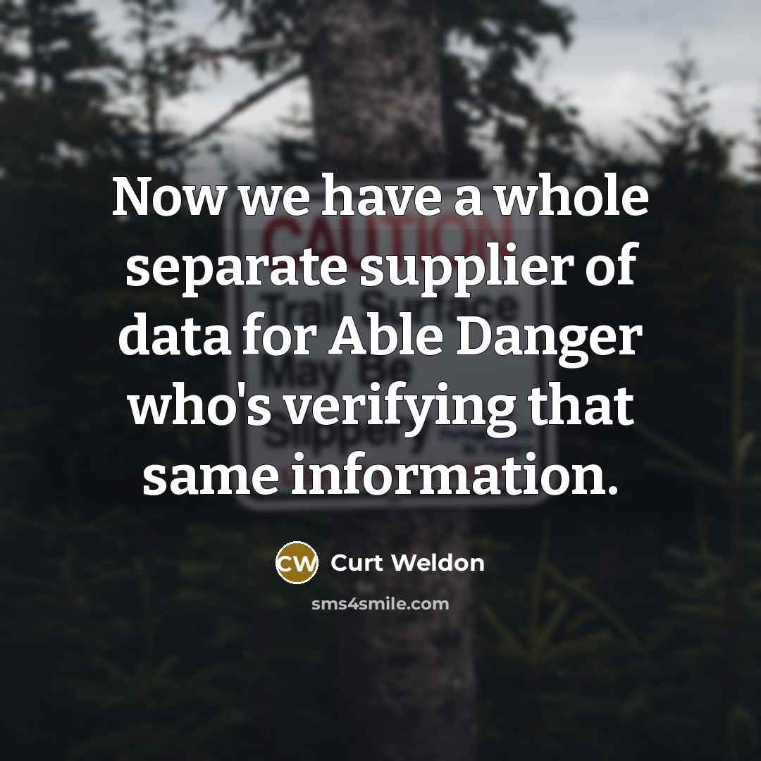 “Now we have a whole separate supplier of data for…” quote by Curt Weldon