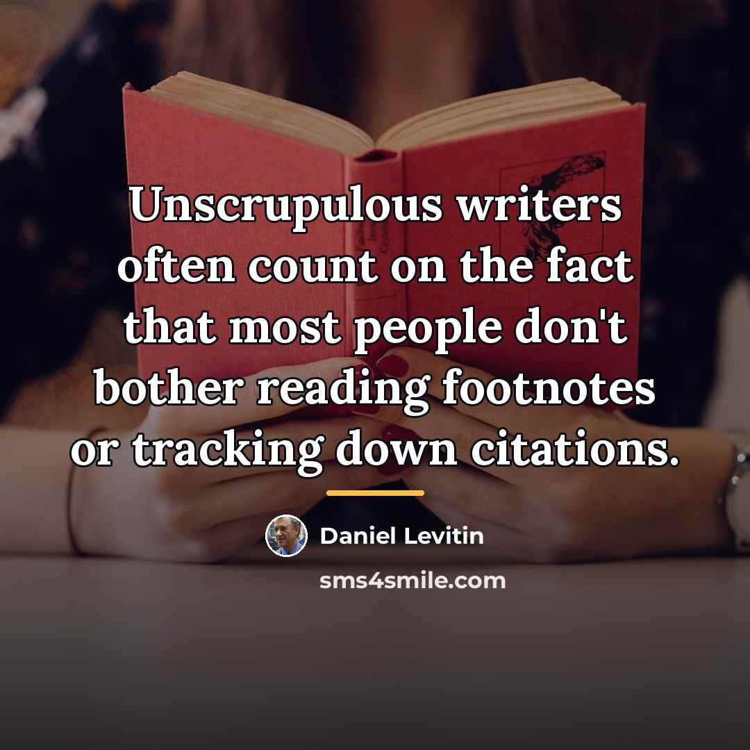 “Unscrupulous writers often count on the fact that most people…” quote by Daniel Levitin