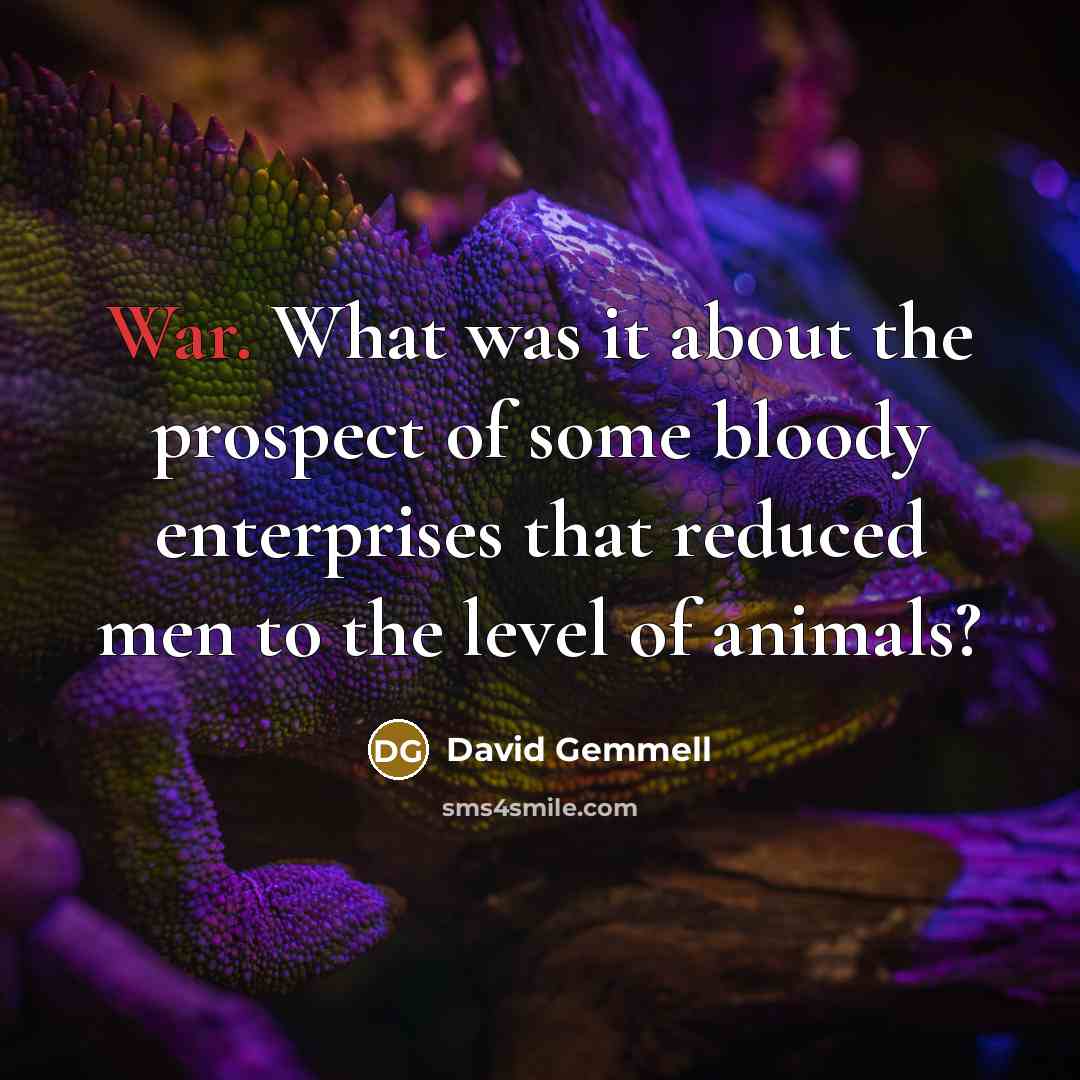 “War. What was it about the prospect of some bloody…” quote by David Gemmell