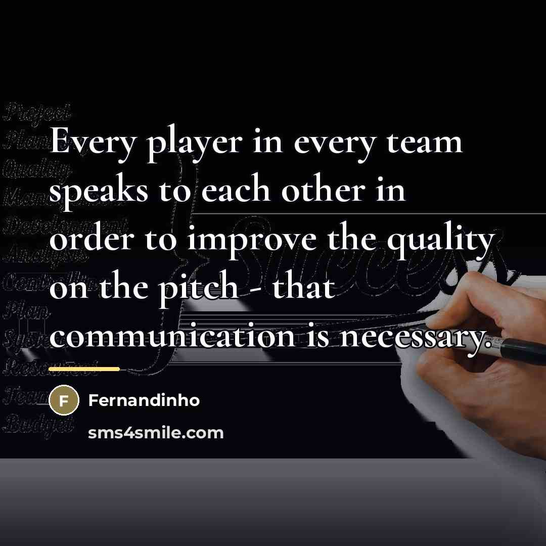 “Every player in every team speaks to each other in…” quote by Fernandinho