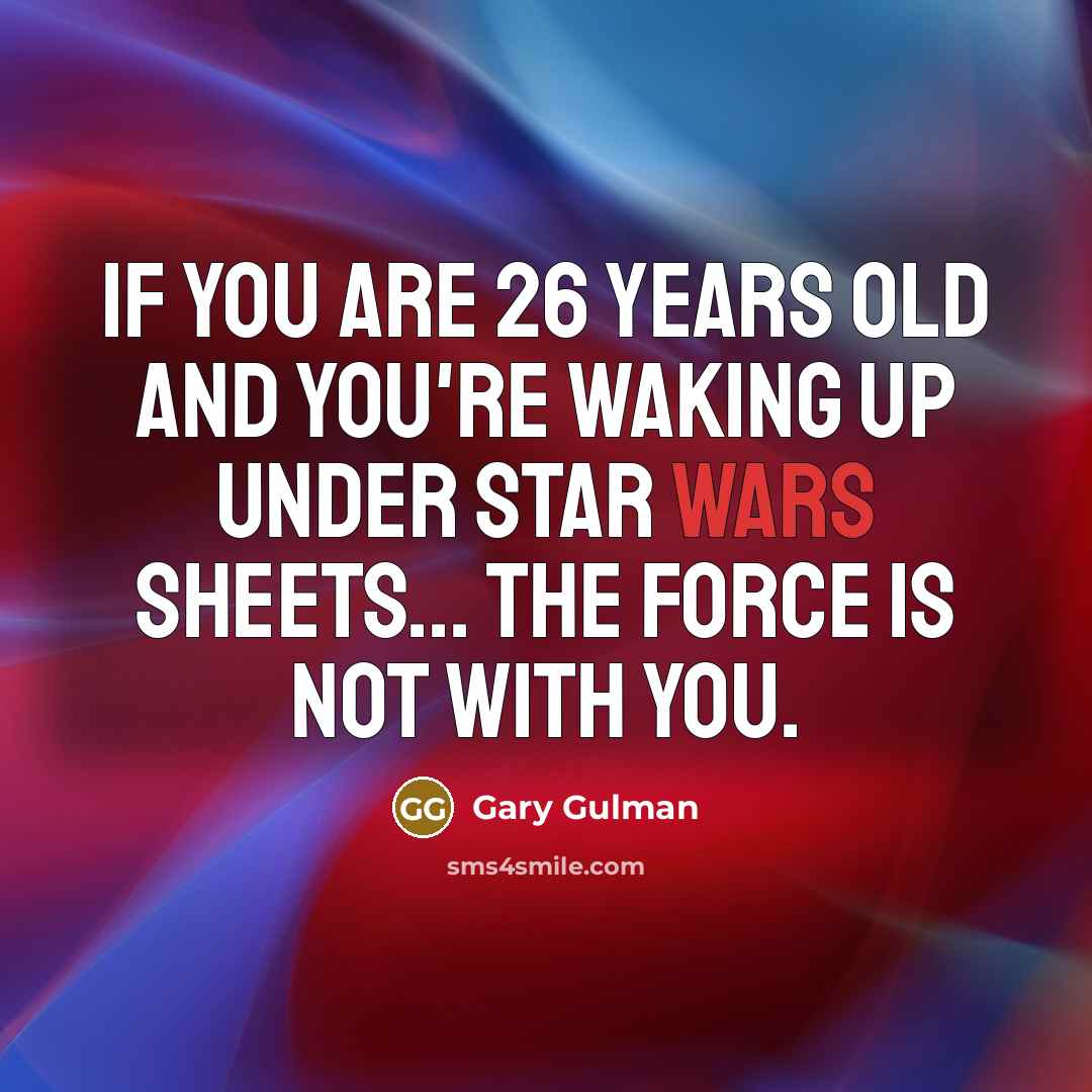 “If you are 26 years old and you're waking up…” quote by Gary Gulman