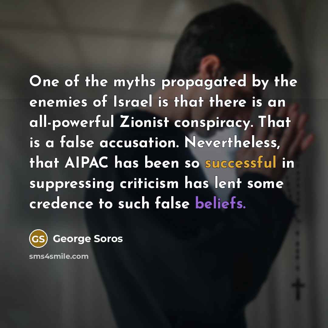 “One of the myths propagated by the enemies of Israel…” quote by George Soros
