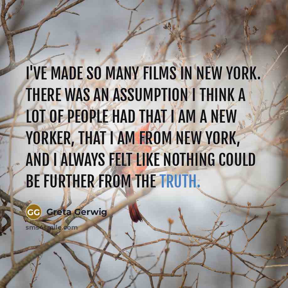 “I've made so many films in New York. There was…” quote by Greta Gerwig
